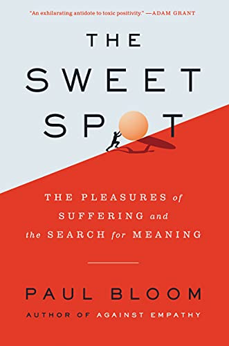 The Sweet Spot: The Pleasures of Suffering and the Search for Meaning - Epub + Converted Pdf